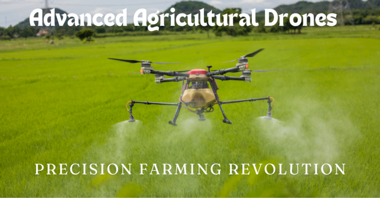 Advancements in Drones in Agriculture