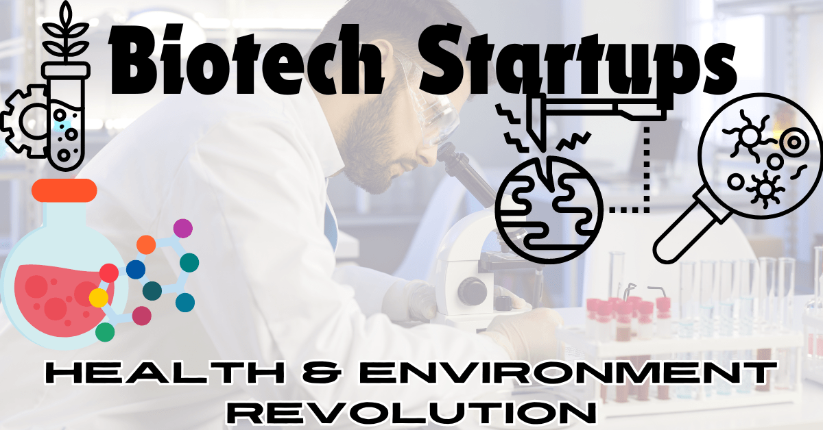 Biotech Startups Shaping Future