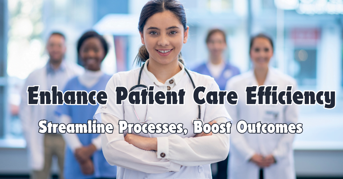 Improving Patient Care Efficiency