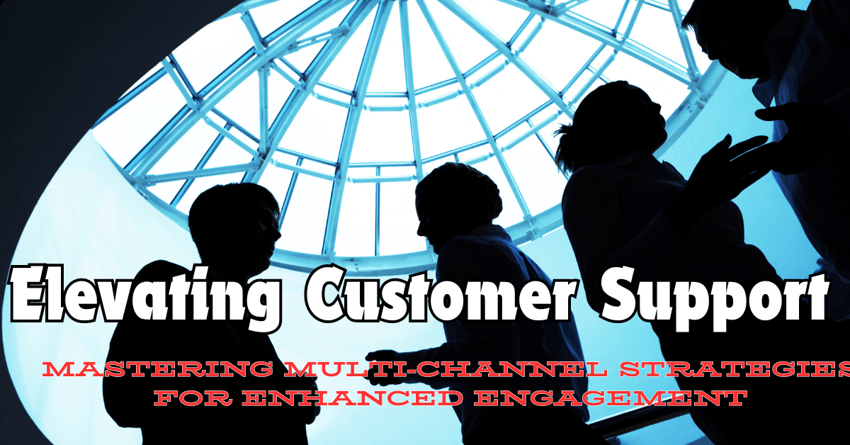 Improving Customer Multi-Channel Support