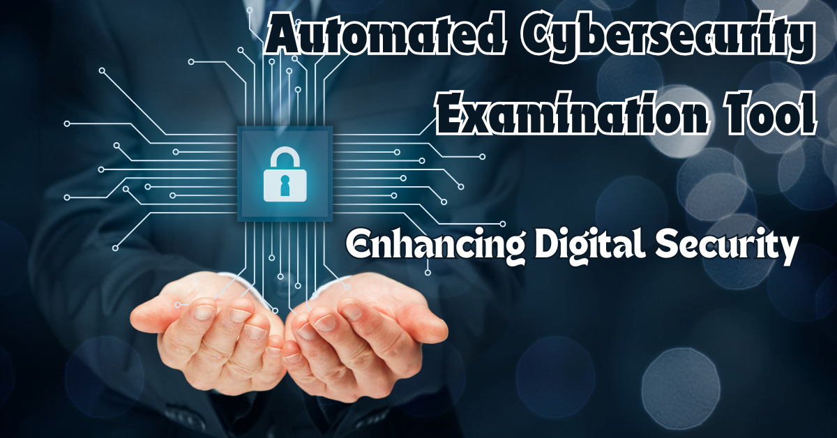 Automated Cybersecurity Examination Tool