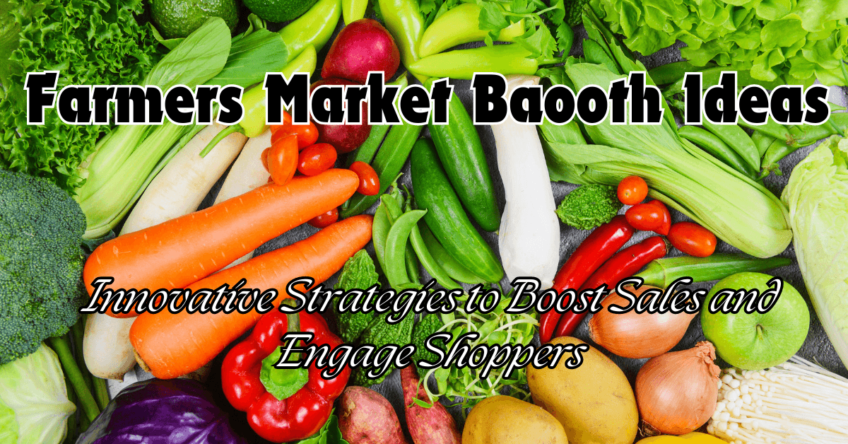 Farmers Market Booth Ideas