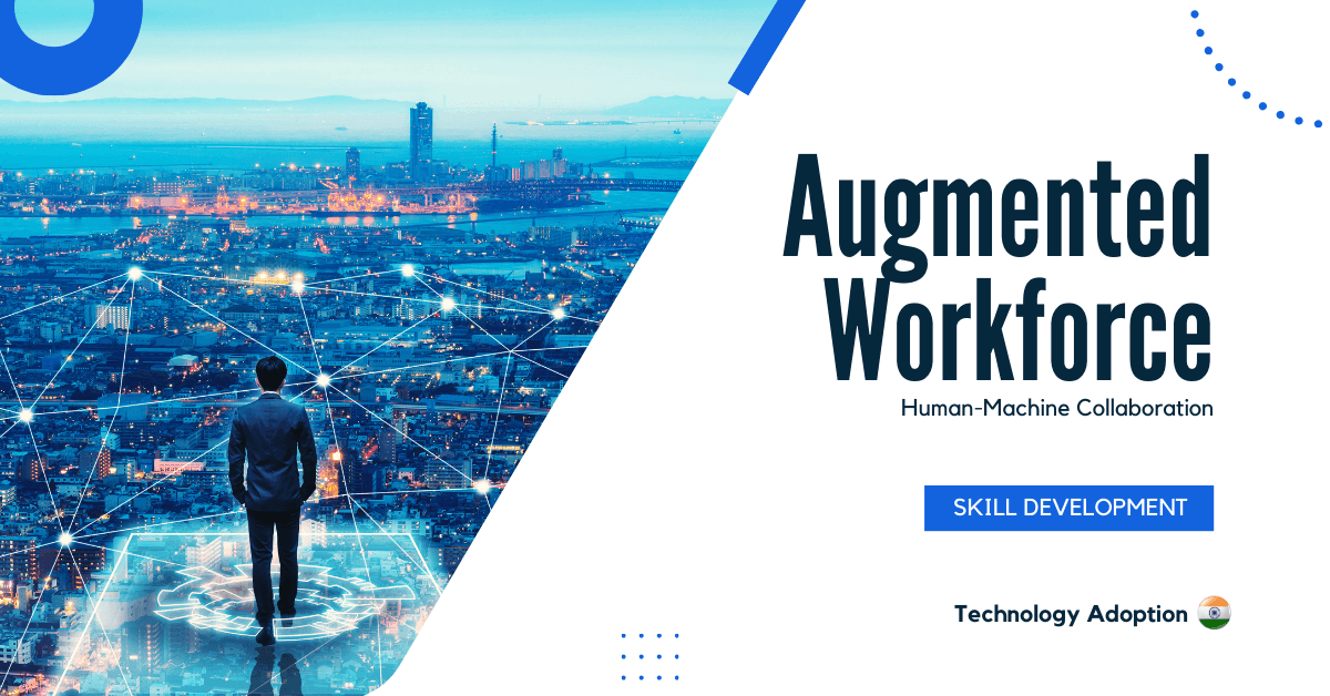 Empowering the Augmented Workforce in India