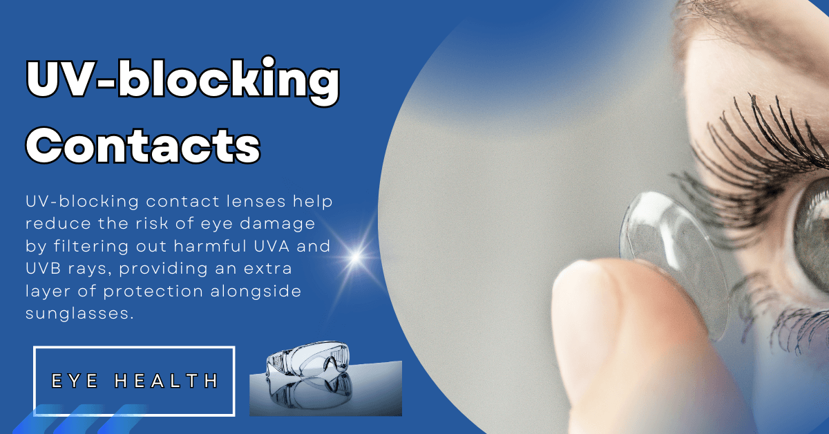 Benefits of UV-blocking Contact Lenses