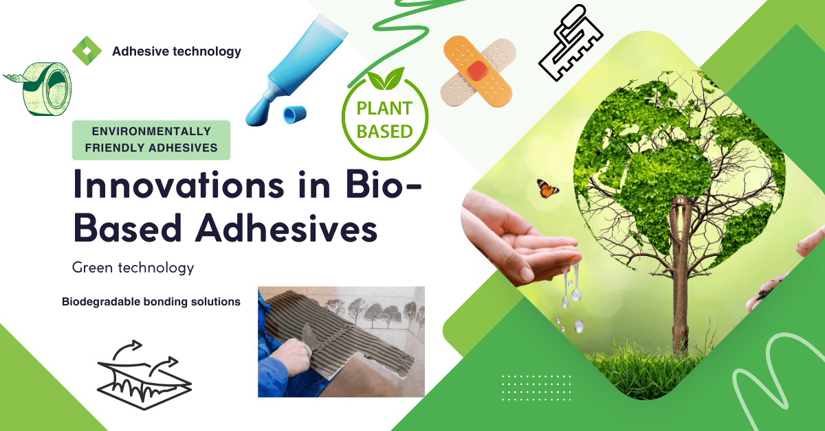 Innovations in Bio-Based Adhesives