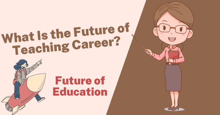 What Is the Future of Teaching Career?