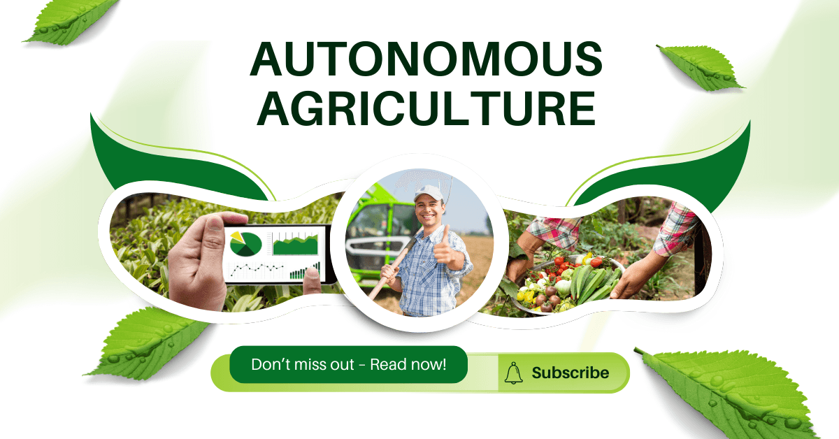 Autonomous Agriculture