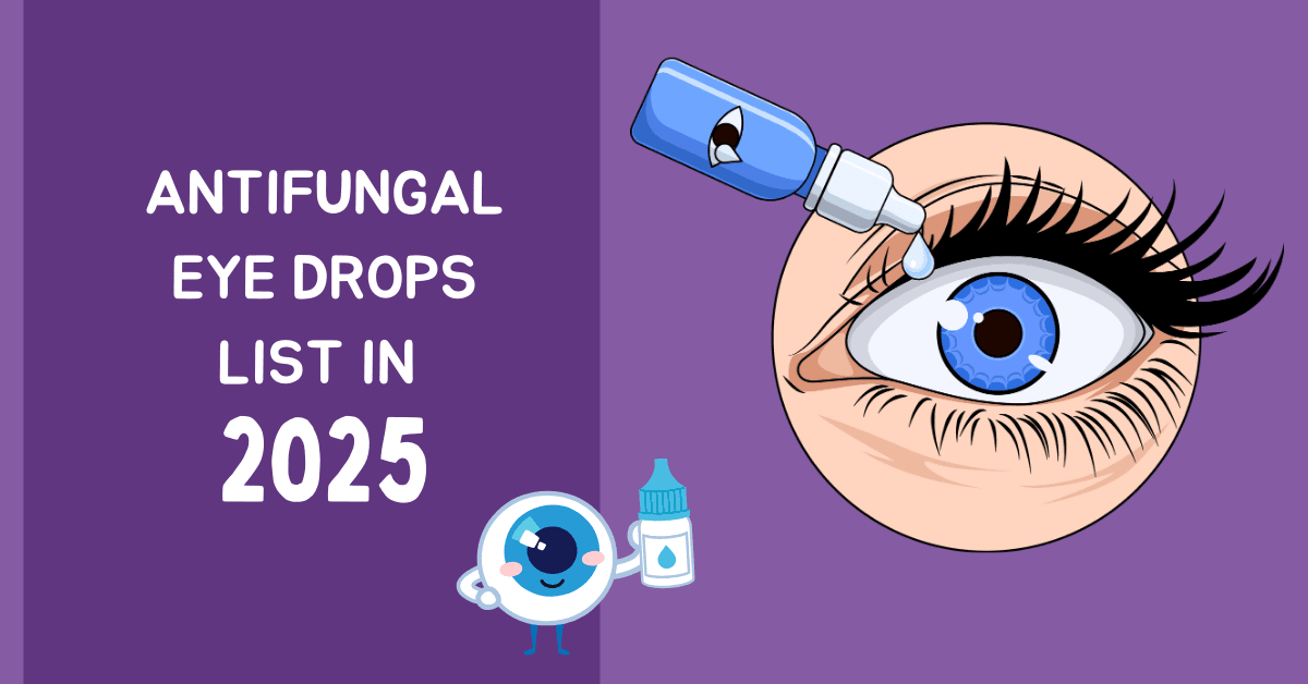 Antifungal Eye Drops List in 2025