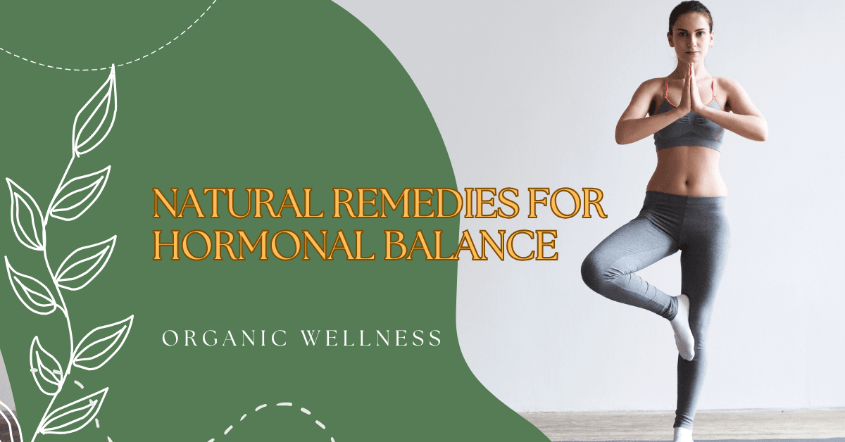 Natural Remedies for Hormonal Balance