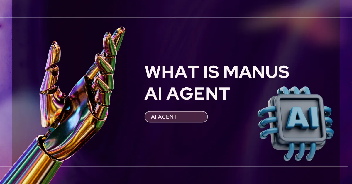 What is Manus AI Agent
