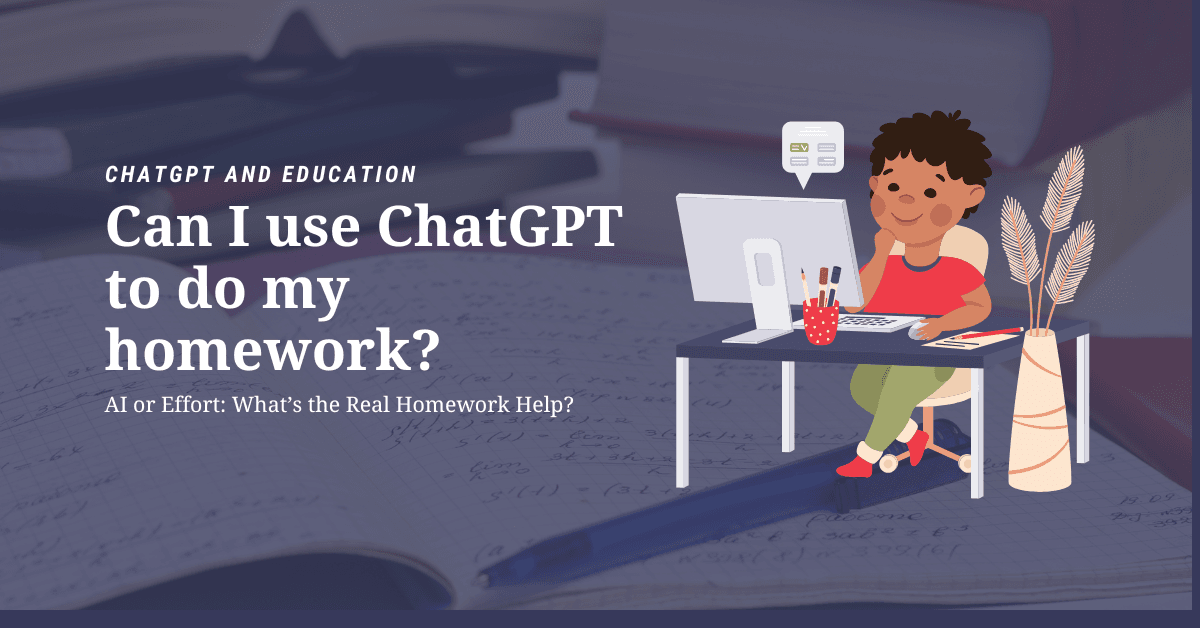 Can I use ChatGPT to do my homework?
