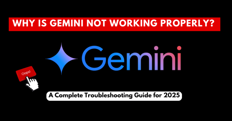 Why is Gemini Not Working Properly? A Complete Troubleshooting Guide for 2025