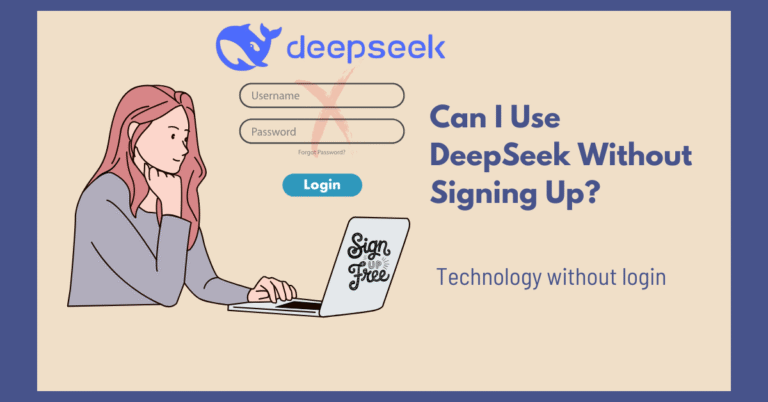 Can I Use DeepSeek Without Signing Up?