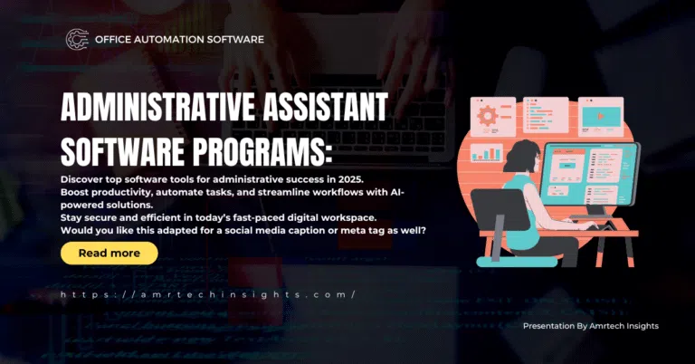 Administrative Assistant Software Programs: Essential Tools for Modern Efficiency