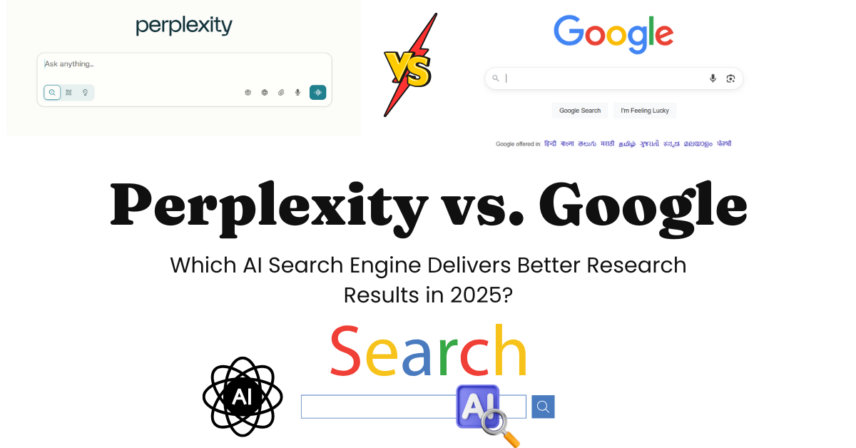 Perplexity vs. Google: Which AI Search Engine Delivers Better Research Results in 2025?