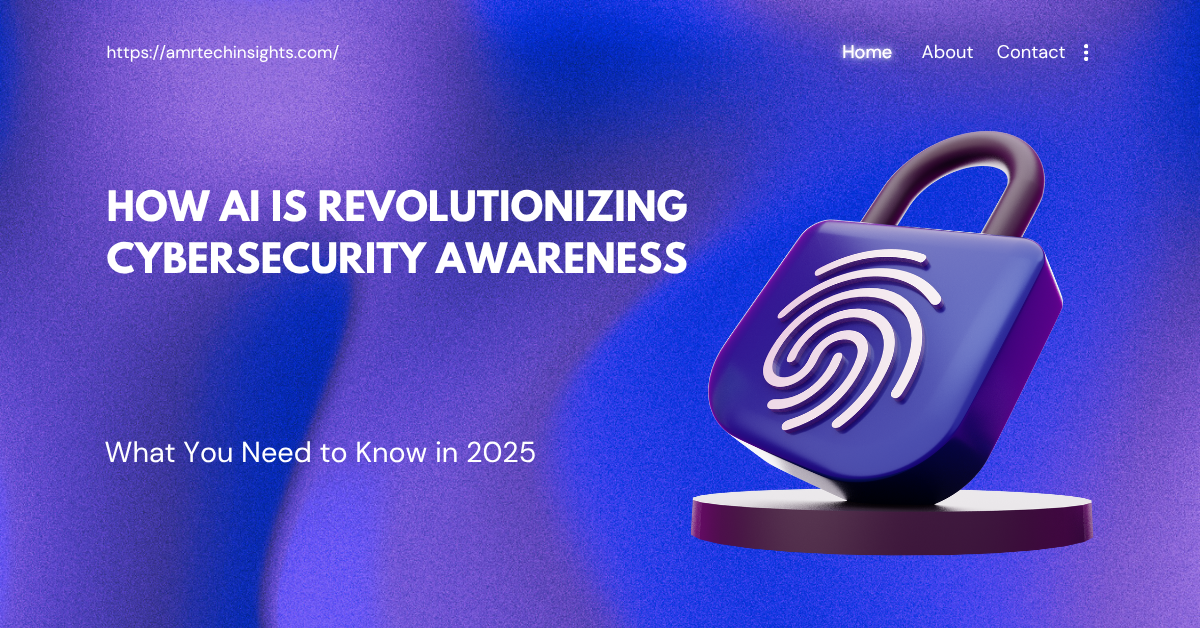 How AI Is Revolutionizing Cybersecurity Awareness: What You Need to Know in 2025