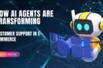 AI agents transforming customer support in e-commerce with chatbots and automation