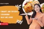 How smart air fryers are changing cooking with healthier and smarter methods.