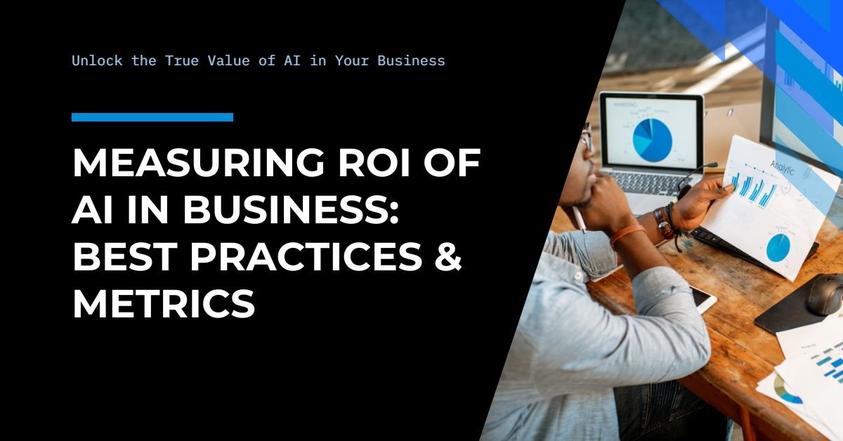 Featured image for blog titled Measuring ROI of AI in Business: Best Practices & Metrics, representing AI, business growth, and metrics visually.